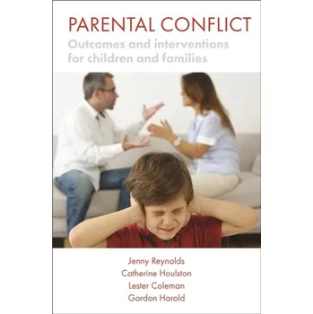 Parental conflict - Reynolds, Jenny; Houlston, Catherine; Coleman, Lester; Harold, Gordon