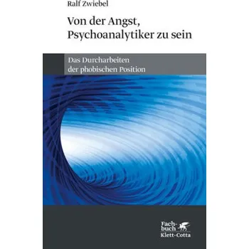Von der Angst, Psychoanalytiker zu sein - Zwiebel, Ralf