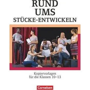 Cizí jazyk Rund um ... - Sekundarstufe II. Rund ums Stücke-Entwickeln - Braun, Heribert