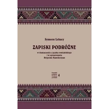 Cestování Zapiski podróżne: w tłumaczeniu z języka... - Symeon Lehacy