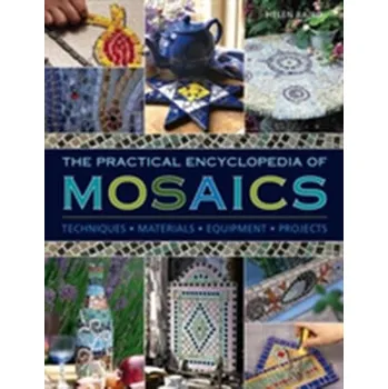 Encyklopedie Practical Encyclopedia of Mosaics - Baird, Helen