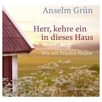 Herr, kehre ein in dieses Haus - Grün, Anselm
