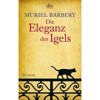 Die Eleganz des Igels - Muriel Barbery