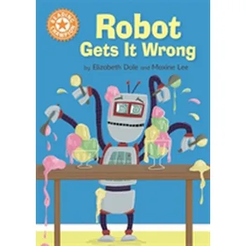 Anglický jazyk Reading Champion: Robot Gets It Wrong - Dale, Elizabeth