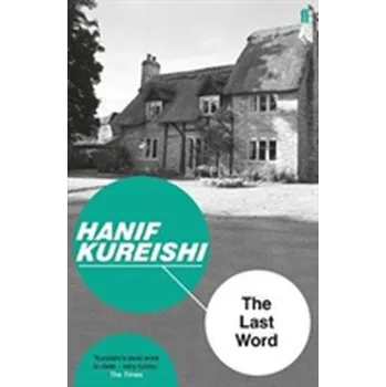 The Last Word - Hanif Kureishi [EN] (2018, Brožovaná, Faber & Faber)