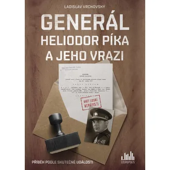 Generál Heliodor Píka a jeho vrazi