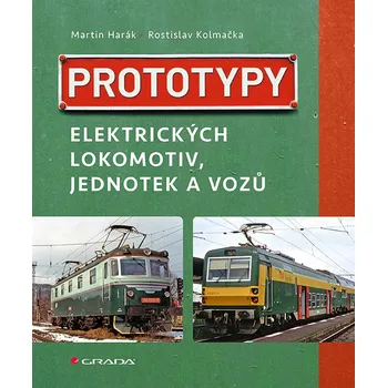 Kniha Prototypy elektrických lokomotiv, jednotek a vozů - Martin Harák, Rostislav Kolmačka (2022) [E-kniha]