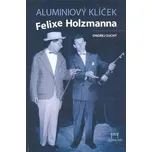 Aluminiový klíček Felixe Holzmanna -…