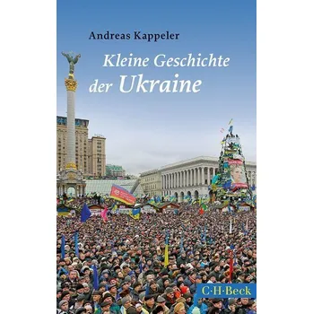 Populárně naučná literatura pro dospělé Kleine Geschichte der Ukraine - Kappeler, Andreas [DE] (2024, Brožovaná, C.H. Beck)