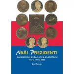Naši prezidenti na mincích, medailích a plaketách 1918 – 2008