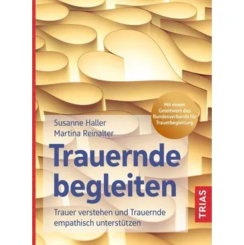 Trauernde begleiten - Haller, Susanne