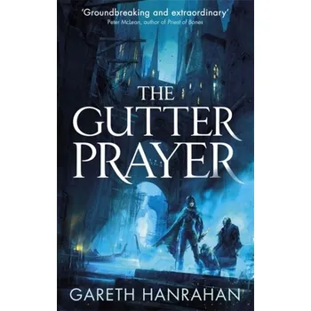 The Gutter Prayer - Gareth Hanrahan [EN] (2019, Brožovaná, Little, Brown Book Group)