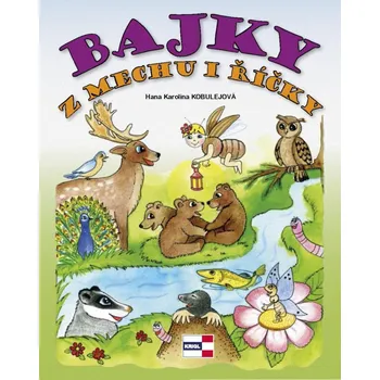 Bajky z mechu i říčky - Hana Karolina Kobulejová