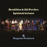 Hradišťan & Spirituál Kvintet & Dagmar Pecková - Spirituál kvintet