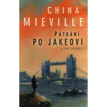 Pátrání po Jakeovi a jiné příběhy