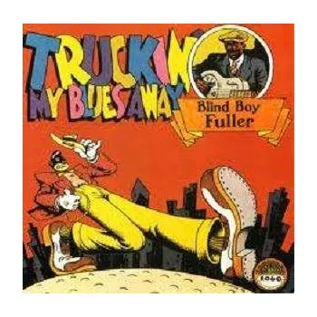 Zahraniční hudba LP Blind Boy Fuller: Truckin' My Blues Away 2012 High Quality Vinyl