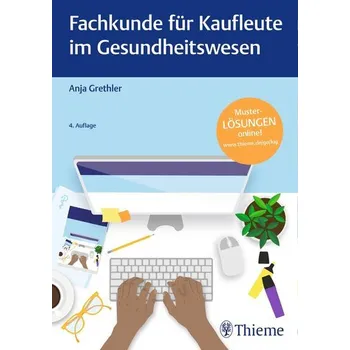 Cizojazyčná kniha Fachkunde für Kaufleute im Gesundheitswesen - Grethler, Anja [DE] (2023, Firma, Georg Thieme Verlag)