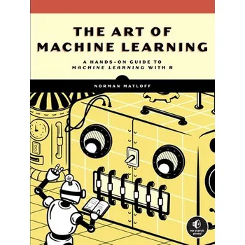 Technika The Art of Machine Learning - Matloff, Norman