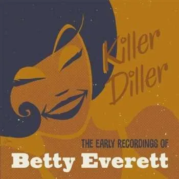 Zahraniční hudba CD Betty Everett: Killer Diller - The Early Recordings Of Betty Everett 2018