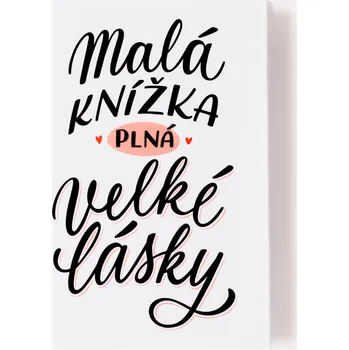 Chaukiss Malá knížka plná velké lásky A6