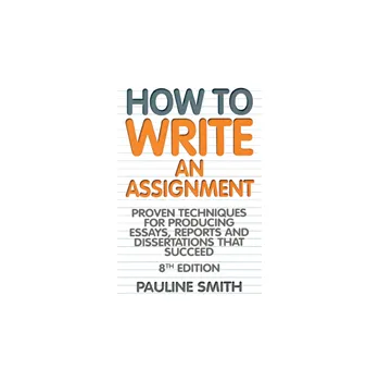 How To Write An Assignment, 8th Edition - (Smith Pauline)(Paperback) (9781845284411)