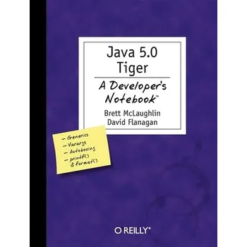 Java 5.0 Tiger - A Developer's Notebook (David Flanagan)(Brožovaná)