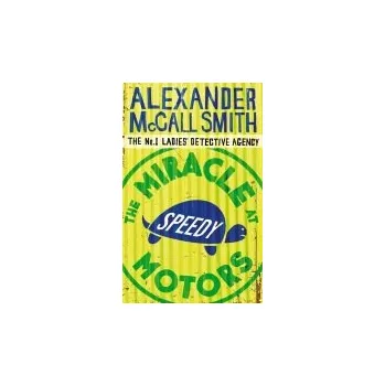 Miracle At Speedy Motors - McCall Smith, Alexander