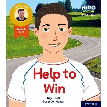 Cizí jazyk Hero Academy Non-fiction: Oxford Level 5, Green Book Band: Help to Win - Hunt, Jilly