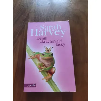 Diář SARAH HARVEY - Deník zkrachovalé lásky (Deník zkrachovalé lásky)