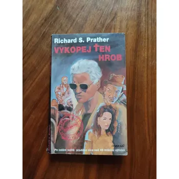 RICHARD S. PRATHER - Vykopej ten hrob (Vykopej ten hrob)