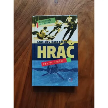 Literární biografie DAVID LUKŠŮ, ALEŠ PALÁN - Stanislav Konopásek – Hráč, který přežill (Stanislav Konopásek – Hráč, který přežili)