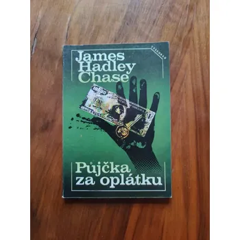 JAMES HADLEY CHASE - Půjčka za oplátku (Půjčka za oplátku)