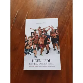 HANA MORAVČÍKOVÁ - Učeň ledu: Šest dní s Wimem Hofem (Učeň ledu: Šest dní s Wimem Hofem)