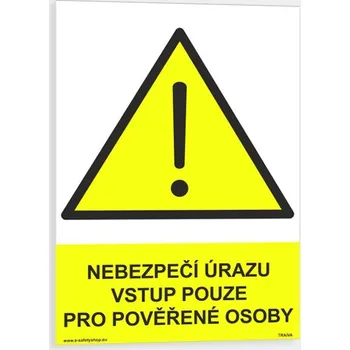 Nebezpečí úrazu, vstup pouze pro pověřené osoby Plast 297 x 420 mm (A3) tl. 0.5 mm - Kód: 15774