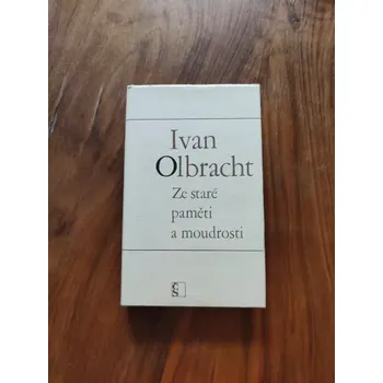 IVAN OLBRACHT - Ze staré paměti a moudrosti (Ze staré paměti a moudrosti)