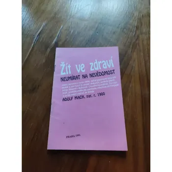 ADOLF MACH - Žít ve zdraví, neumírat na nevědomost (Žít ve zdraví, neumírat na nevědomost)