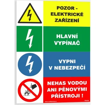 Pozor elektrické zařízení Hlavní vypínač Vypni v nebezpečí Nehas vodou ani pěnovými přístroji Plast 148 x 210 mm (A5) tl. 0.5 mm - Kód: 00428