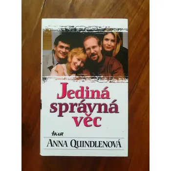 ANNA QUINDLEN - Jediná správná věc (Jediná správná věc)