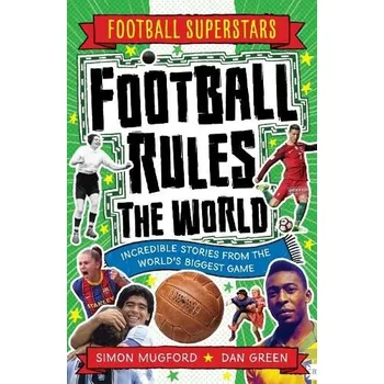 Cizojazyčná kniha Football Superstars: Football Rules the World - Mugford, Simon