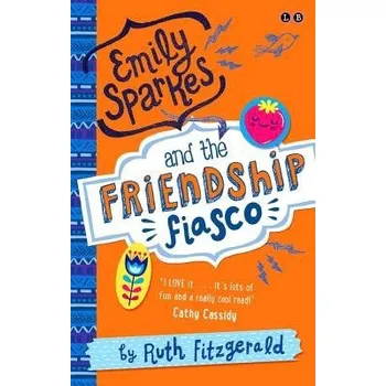 Emily Sparkes and the Friendship Fiasco - Fitzgerald, Ruth