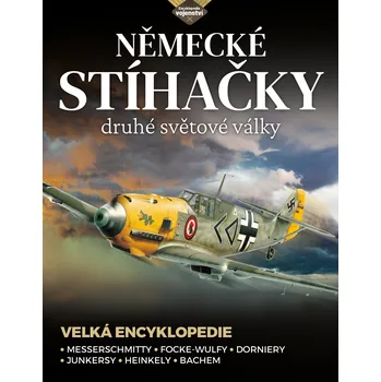 Encyklopedie Německé stíhačky druhé světové války: Velká encyklopedie - Thomas Newdick (2024, brožovaná)