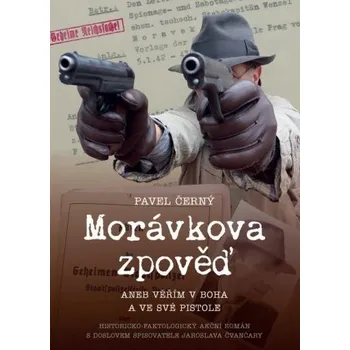 Morávkova zpověď: Věřím v Boha a své…