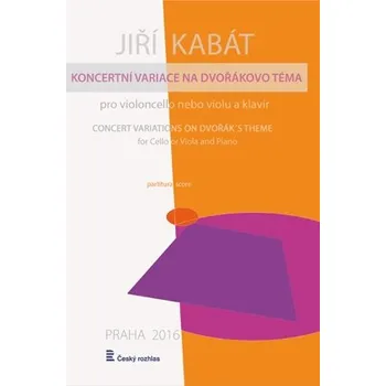 Jiří Kabát: Koncertní variace na Dvořákovo téma pro violoncello/violu a klavír