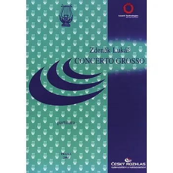 Zdeněk Lukáš: Concerto grosso