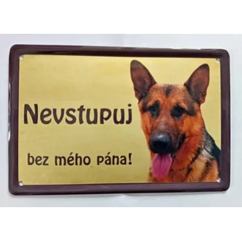 Plechová cedule Plechová psí cedule, Německý ovčák, Nevstupuj bez mého pána!