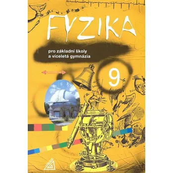 Fyzika 9: Pro základní školy a víceletá gymnázia - Martin Macháček (2010, brožovaná)