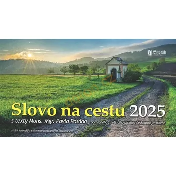 Kalendář Slovo na cestu 2025 (stolní kalendář s texty Mons. Pavla Posáda)