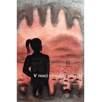 V noci chodím pouští