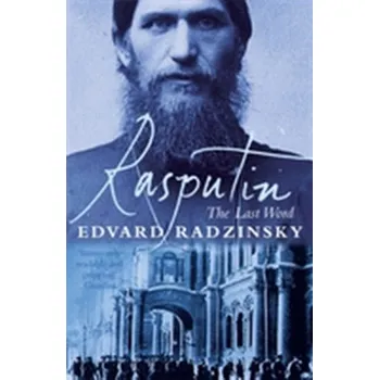Rasputin: The Last Word - Radzinsky, Edvard