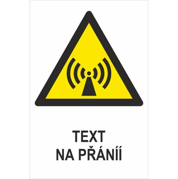 Značení NEIONIZUJÍCÍ ZÁŘENÍ - Váš text samolepící PVC fólie 150 x 100 mm